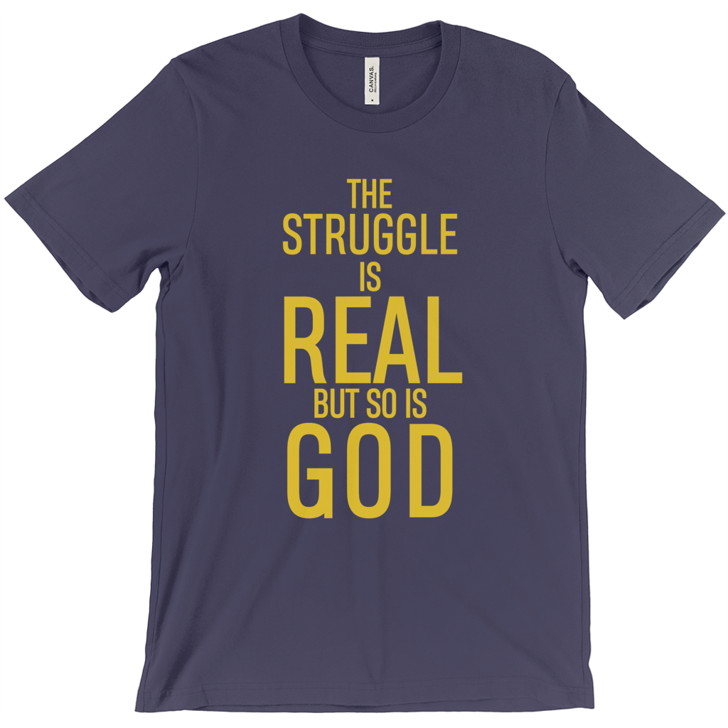 The Struggle Is Real Short Sleeve Tee